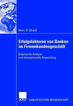 Erfolgsfaktoren von Banken im Firmenkundengeschäft - Strauß, Marc-R.