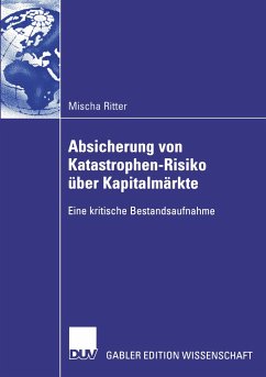 Absicherung von Katastrophen-Risiko über Kapitalmärkte - Ritter, Mischa