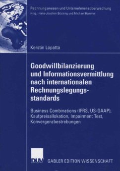 Goodwill-Bilanzierung und Informationsvermittlung nach internationalen Rechnungslegungsstandards - Lopatta, Kerstin