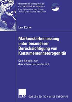 Markenstärkenmessung unter besonderer Berücksichtigung von Konsumentenheterogenität - Köster, Lars