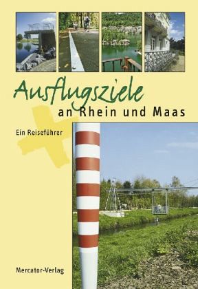 Ausflugsziele an Rhein und Maas