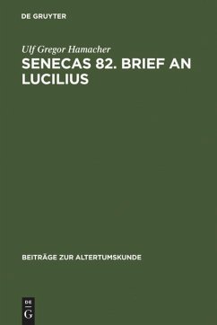 Senecas 82. Brief an Lucilius - Hamacher, Ulf G.