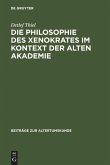 Die Philosophie des Xenokrates im Kontext der Alten Akademie