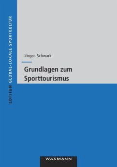 Grundlagen zum Sporttourismus - Schwark, Jürgen