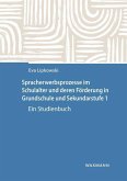 Spracherwerbsprozesse im Schulalter und deren Förderung in Grundschule und Sekundarstufe 1