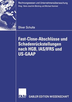 Fast Close-Abschlüsse und Schadenrückstellungen nach HGB, IAS/IFRS und US-GAAP - Schulte, Oliver