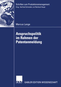 Anspruchspolitik im Rahmen der Patentanmeldung - Lange, Marcus