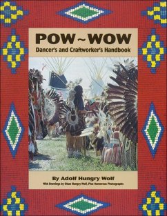 Pow-Wow Dancer's and Craftworker's Handbook - Hungry Wolf, Adolf
