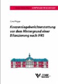 Konzernlageberichterstattung vor dem Hintergrund einer Bilanzierung nach IFRS