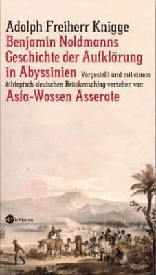 Benjamin Noldmanns Geschichte der Aufklärung in Abyssinien - Knigge, Adolph Freiherr von