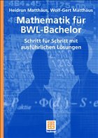 Mathematik für BWL-Bachelor - Matthäus, Heidrun / Matthäus, Wolf-Gert