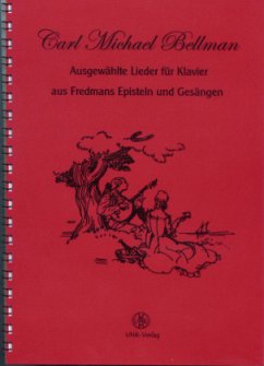 Ausgewählte Lieder für Klavier aus Fredmans Episteln und Gesängen - Bellman, Carl M