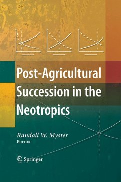 Post-Agricultural Succession in the Neotropics - Myster, Randall W. (ed.)