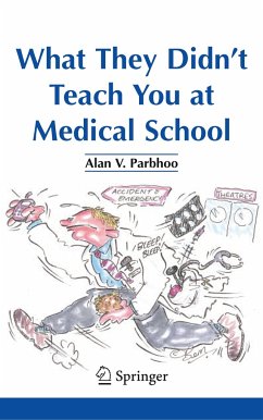 What They Didn¿t Teach You at Medical School - Parbhoo, Alan V.