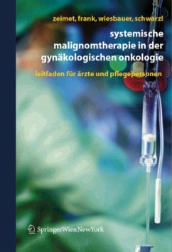Systemische Malignomtherapie in der Gynäkologischen Onkologie - Zeimet, Alain Gustave;Frank, Annemarie;Wiesbauer, Petra
