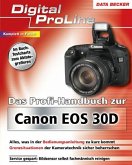 Das Profi-Handbuch zur Canon EOS 30D