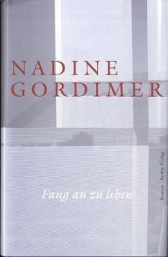 Fang an zu leben - Gordimer, Nadine