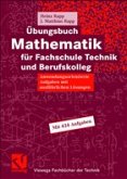 Übungsbuch Mathematik für Fachschule Technik und Berufskolleg