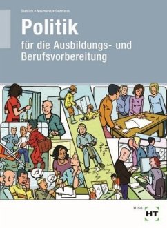 Politik für die Berufsvorbereitung - Dietrich, Ralf;Sennlaub, Markus;Neumann, Dunja
