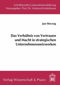 Cover Das Verhältnis von Vertrauen und Macht in strategischen Unternehmensnetzwerken.