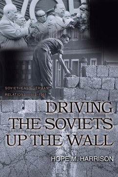 Driving the Soviets up the Wall - Harrison, Hope M.