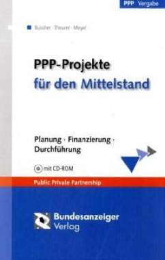 PPP-Projekte für den Mittelstand, m. CD-ROM - Buscher, Rene; Theurer, Anja; Meyer, Andreas