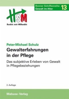 Gewalterfahrungen in der Pflege - Schulz, Peter-Michael