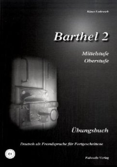 Übungsbuch, Mittelstufe / Oberstufe / Barthel - Deutsch als Fremdsprache für Fortgeschrittene Bd.2