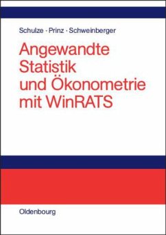 Angewandte Statistik und Ökonometrie mit WinRATS - Schulze, Peter M.; Prinz, Alexander; Schweinberger, Andreas