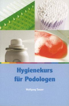 Hygienekurs für Podologen - Tanzer, Wolfgang