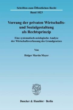 Vorrang der privaten Wirtschafts- und Sozialgestaltung als Rechtsprinzip. - Meyer, Holger Martin