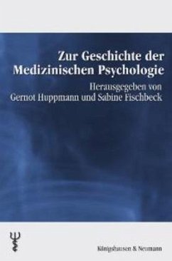 Zur Geschichte der Medizinischen Psychologie - Huppmann, Gernot / Fischbeck, Sabine (Hgg.)