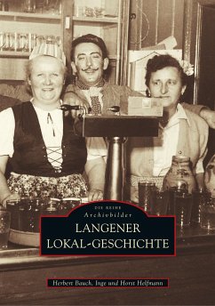 Langener Lokal-Geschichte - Bauch, Herbert;Helfmann, Horst;Helfmann, Inge