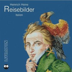 Reisebilder - Italien, 6 Audio-CDs - Heine, Heinrich