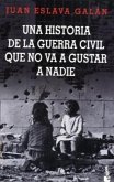 Una Historia de la guerra civil que no va a gustar a nadie