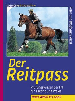 Der Reitpass: Prüfungswissen der FN für Theorie und Praxis. Neu nach APO 2006 - Hölzel, Petra; Hölzel, Wolfgang