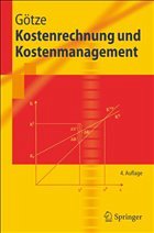 Kostenrechnung und Kostenmanagement - Götze, Uwe