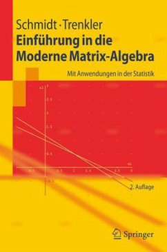 Einführung in die Moderne Matrix-Algebra - Schmidt, Karsten; Trenkler, Götz