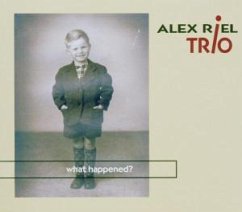 What Happened? - Alex Riel Trio