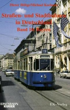 Bayern / Straßen- und Stadtbahnen in Deutschland Bd.10 - Höltge, Dieter