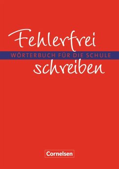 Fehlerfrei schreiben. Wörterbuch für die Schule. Neubearbeitung - Lübke, Diethard