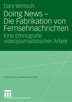 Doing News - Die Fabrikation von Fernsehnachrichten - Wintsch, Dani