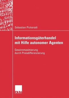 Informationsgüterhandel mit Hilfe autonomer Agenten - Pickerodt, Sebastian