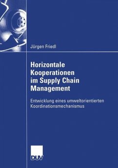Horizontale Kooperationen im Supply Chain Management - Friedl, Jürgen