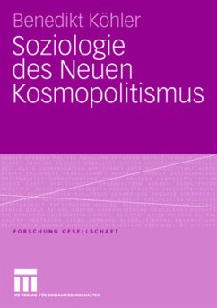 Soziologie des Neuen Kosmopolitismus - Köhler, Benedikt