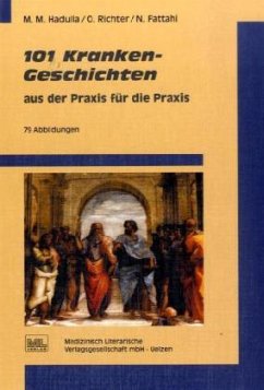 101 Kranken-Geschichten aus der Praxis für die Praxis - Hadulla, Michael; Richter, Olaf; Fattahi, Nika