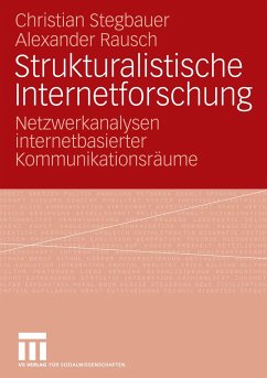 Strukturalistische Internetforschung - Stegbauer, Christian;Rausch, Alexander