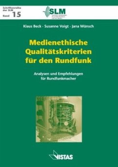 Medienethische Qualitätskriterien für den Rundfunk - Beck, Klaus; Voigt, Susanne; Wünsch, Jana