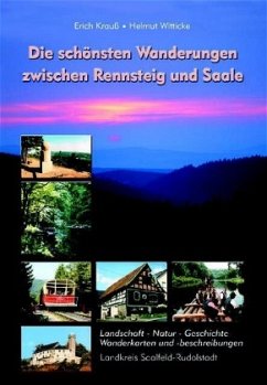Die schönsten Wanderungen zwischen Rennsteig und Saale - Krauß, Erich;Witticke, Helmut
