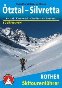 Rother Skitourenführer Ötztal - Silvretta - Weiss, Rudolf;Weiss, Siegrun